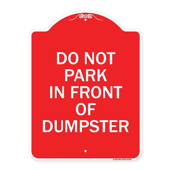 Do Not Park in Front of Dumpster, Red & White Aluminum Architectural Sign, 18" x 24", RW-1824-24144